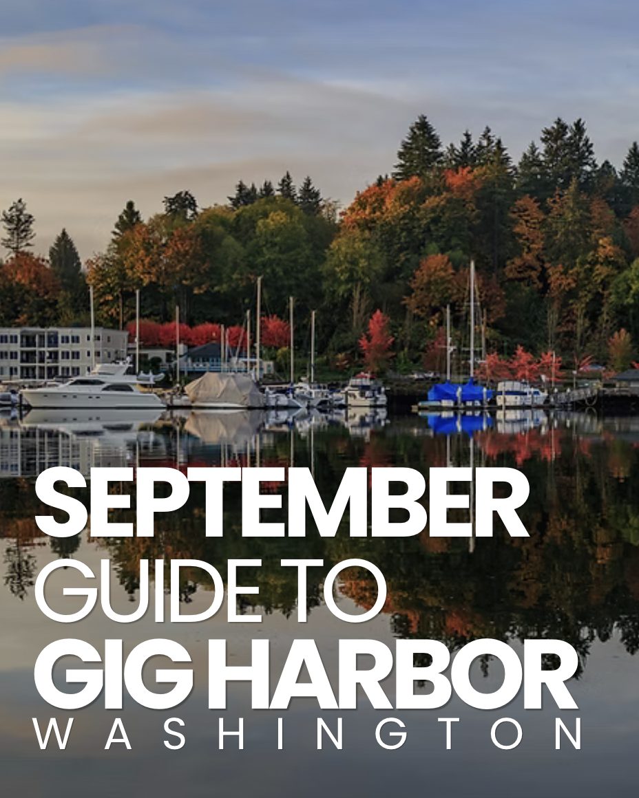 Carly Grundmann Real Estate, a Gig Harbor Realtor shows you what's happening in September 202a6